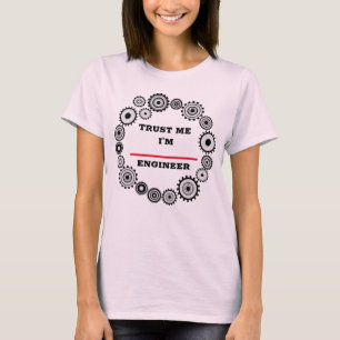Vertrau mir, ich bin Ingenieur T-Shirt
