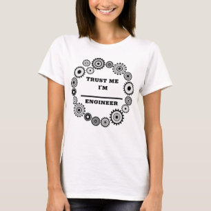 Vertrau mir, ich bin Ingenieur T-Shirt