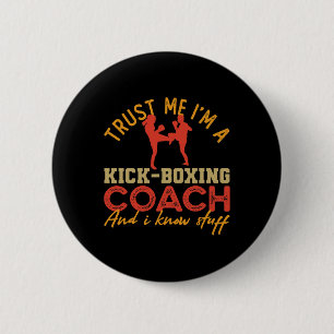 Vertrau mir, ich bin Kickbox-Coach und kenne mich Button