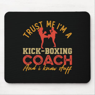 Vertrau mir, ich bin Kickbox-Coach und kenne mich  Mousepad