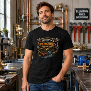 Vertrau mir, ich bin Klempner Lustiger Klempner-Sh T-Shirt