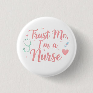 Vertrau mir, ich bin Krankenschwester Button