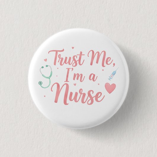 Vertrau mir, ich bin Krankenschwester Button (Vorderseite)