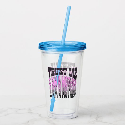 Vertrau mir, ich bin Mutter. Acryltrinkbecher (Rückseite)