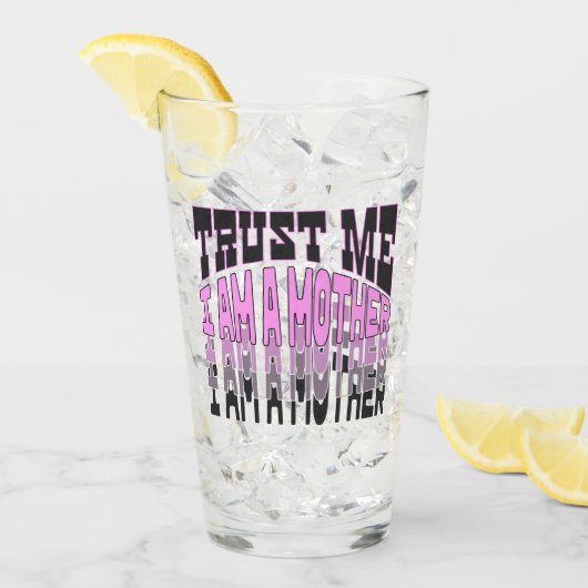 Vertrau mir, ich bin Mutter. Glas (Vorderseite Ice)