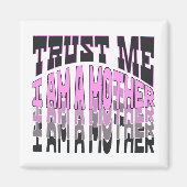 Vertrau mir, ich bin Mutter. Magnet (Vorne)