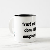 Vertrau mir, ich habe das ein paar Mal Tasse gemac (Vorderseite Links)