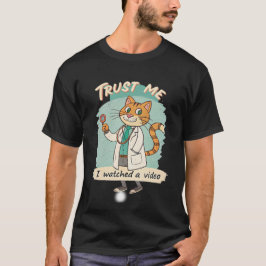 Vertrau mir, ich habe das Video gesehen T-Shirt
