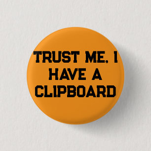Vertrau mir, ich habe ein Klemmbrett Button