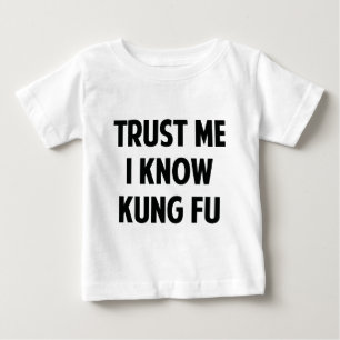 Vertrau mir, ich kenne Kung Fu Baby T-shirt