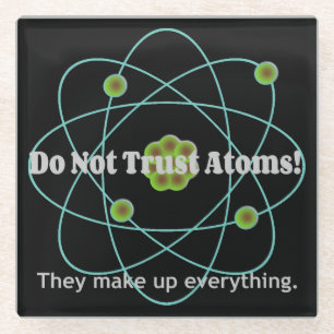 Vertraue Atoms Funny nicht Glasuntersetzer