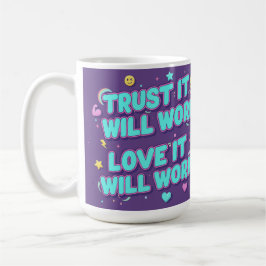Vertraue darauf, dass es funktionieren wird, liebe kaffeetasse