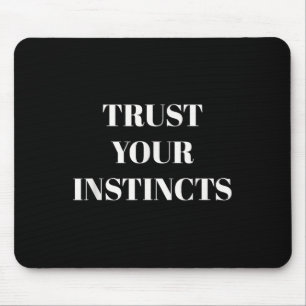 Vertraue Deinen Instinkten Motivierend Mousepad