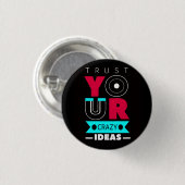Vertraue Deinen Verrückten Ideen Button (Vorne & Hinten)