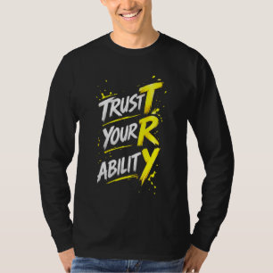 Vertraue deiner Fähigkeit T-Shirt