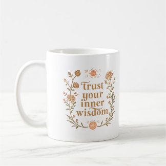 Vertraue deiner inneren Weisheit Inspirierend Kaffeetasse