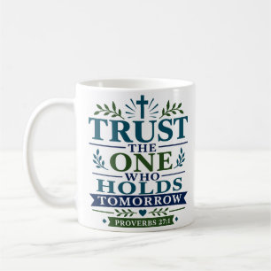 Vertraue dem, der das Morgen hält Schriftliche Hof Kaffeetasse
