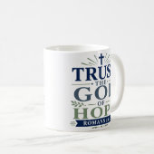 Vertraue dem Gott der Hoffnung Christlicher Glaube Kaffeetasse (VorderseiteRechts)