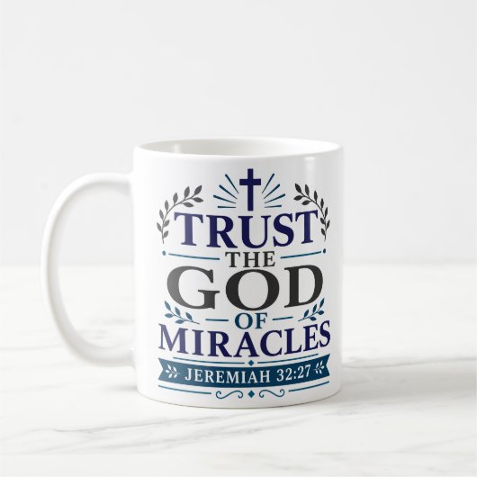 Vertraue dem Gott der Wunder Christliche Hoffnung Kaffeetasse (Links)