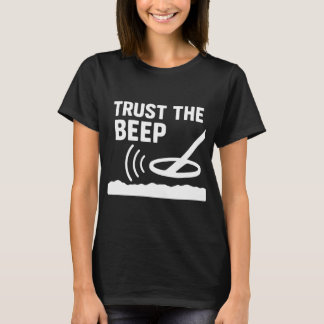 Vertraue dem Piepton Metalldetektor-Abenteuer T-Shirt