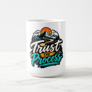Vertraue dem Prozess Bergabenteuer Motivierend Kaffeetasse