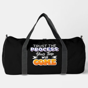 Vertraue dem Prozess, deine Zeit wird kommen Duffle Bag