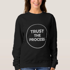 Vertraue dem Prozess Minimalist Circle Zitat Hoodi Sweatshirt