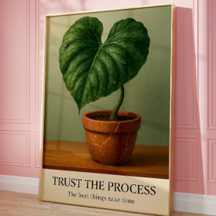 Vertraue dem Prozess Motivierende Botanische Wandk Poster