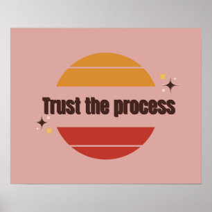 Vertraue dem Prozess Poster
