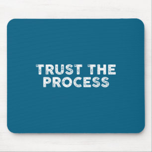Vertraue dem Prozess Srts Slogan Motivierend Mousepad