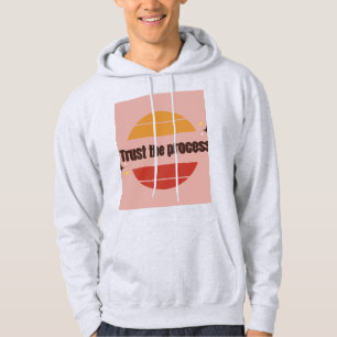Vertraue dem Prozess T-Shirt-Design Hoodie