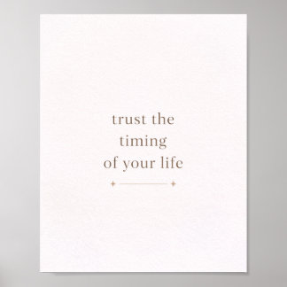 Vertraue dem Timing deines Lebens - Minimaler Spru Poster
