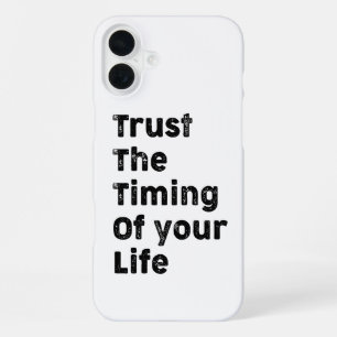 Vertraue dem Timing deines Lebens Motivation iPhone 16 Plus Hülle