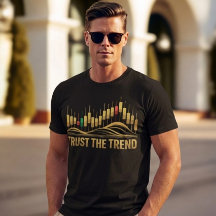 Vertraue dem Trend – Mindset-T-Shirt für Trader