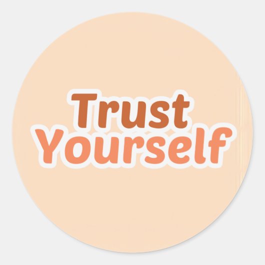 Vertraue Dir Selbst Positives Zitat Aufkleber (Vorderseite)