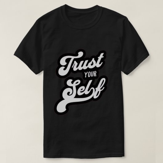 Vertraue Dir Selbst T-Shirt (Design vorne)