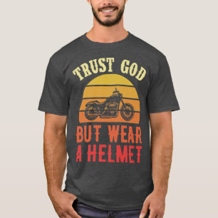 Vertraue Gott, aber trage einen Helm Funny Christl T-Shirt