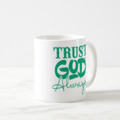 Vertraue Gott immer, Christlich Kaffeetasse (VorderseiteRechts)