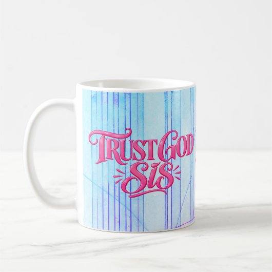 Vertraue Gott Schwester, Er hat dich Kaffeetasse (Links)