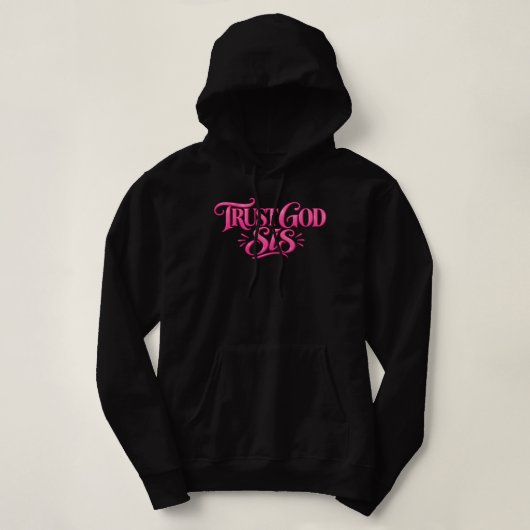 Vertraue Gott Schwester Hoodie (Design vorne)