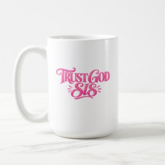 Vertraue Gott Schwester Kaffeetasse (Links)
