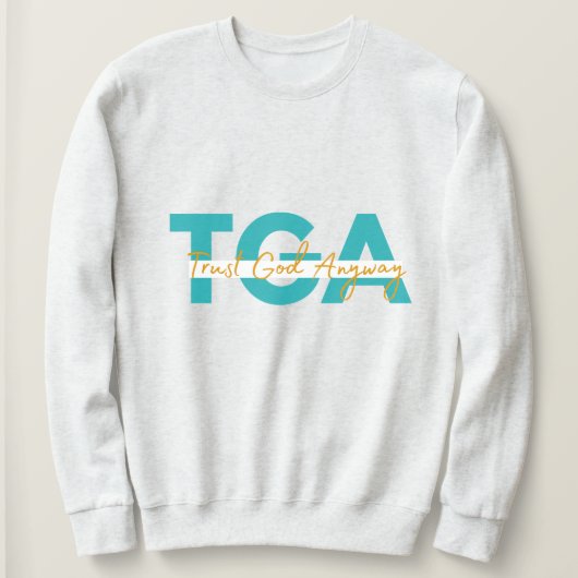 Vertraue Gott sowieso weißes Sweatshirt (Design vorne)