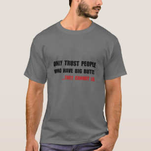 Vertraue großen Hintern Lustige Familie T-Shirt