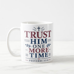 Vertraue Ihm noch einmal Bibel-Schriftzitat Kaffeetasse