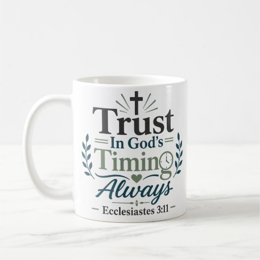 Vertraue immer auf Gottes Zeitplan Glaube Devotion Kaffeetasse (Links)