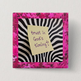 Vertraue in Gottes Zeitplanung rosa Glitter-Zebra  Button