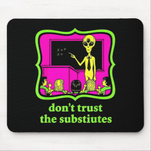 Vertraue keinem Ersatz Lustiger Alien-Invasion-Leh Mousepad