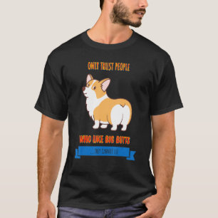 Vertraue Menschen, die große Hintern Spaß Graphic  T-Shirt