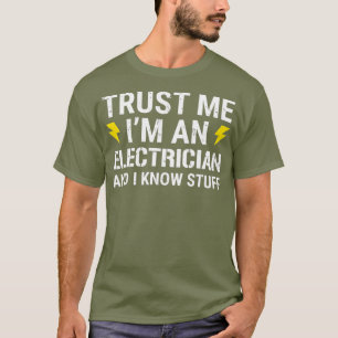 Vertraue mir als Elektromann und ich kenne Stuff T-Shirt