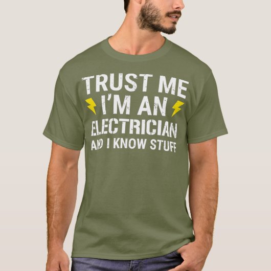 Vertraue mir als Elektromann und ich kenne Stuff T-Shirt (Vorderseite)